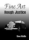 Fine Art, Rough Justice