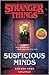 Suspicious Minds. Il primo romanzo ufficiale di Stranger Things