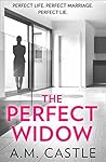 The Perfect Widow by A.M. Castle