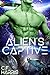 Alien's Captive: A SciFi Al...