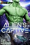 Alien's Captive: A SciFi Alien Romance Alien's Captive: A SciFi Alien Romance