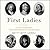 First Ladies: The Ever Changing Role, from Martha Washington to Melania Trump