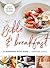 Bible and Breakfast: 31 Mornings with Jesus--Feeding Our Bodies and Souls Together