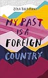 Book cover for My Past Is a Foreign Country: A Muslim feminist finds herself