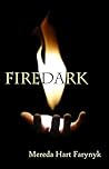 Firedark by Mereda Hart Farynyk