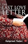 The Last Love Letter by Kulpreet Yadav