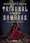 Tribunal das Sombras by Madeleine Roux