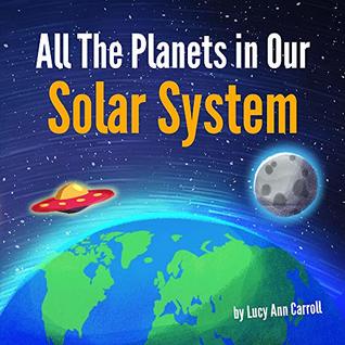 All The Planets in Our Solar System (Kindle Edition)