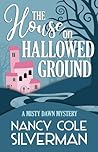 The House on Hallowed Ground by Nancy Cole Silverman