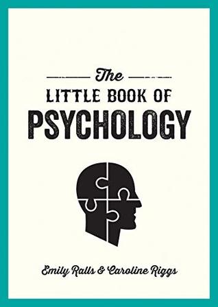 The Little Book of Psychology: An Introduction to the Key Psychologists and Theories You Need to Know (Kindle Edition)