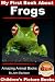 My First Book About Frogs - Amazing Animal Books - Children’s Picture Books