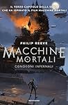 Congegni infernali. Macchine mortali by Philip Reeve