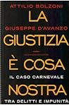 La giustizia è cosa nostra: Il caso Carnevale tra delitti e impunità La giustizia è cosa nostra: Il caso Carnevale tra delitti e impunità