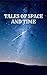 Tales of Space and Time