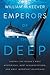 Emperors of the Deep: Sharks--The Ocean's Most Mysterious, Most Misunderstood, and Most Important Guardians