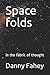 Space folds: in the fabric ...
