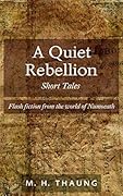 A Quiet Rebellion: Short Tales: Flash fiction from the world of Numoeath