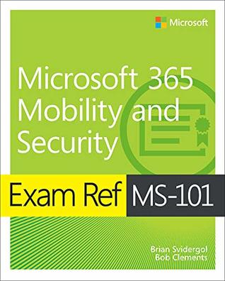 Exam Ref MS-101 Microsoft 365 Mobility and Security (Kindle Edition)