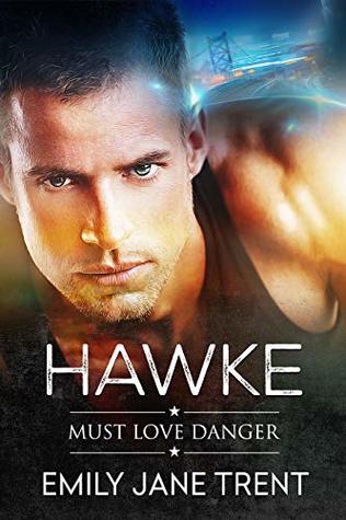 Hawke (Must Love Danger, #1)