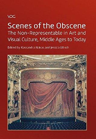 Scenes of the Obscene: Representations of Obscenity in Art - Middle Ages to Today (Paperback)