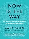 Now Is the Way: A...