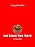 We Have Fun Here by Tony Ginocchio