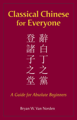Classical Chinese for Everyone: A Guide for Absolute Beginners (Paperback)