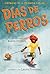 Días de perros: Crónicas de la Primaria Carver, Libro 1