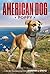 Poppy: A Heartwarming Middle Grade Story About a Misunderstood Pit Bull for Children (Ages 8-12) (American Dog)