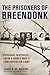 The Prisoners of Breendonk by James M. Deem