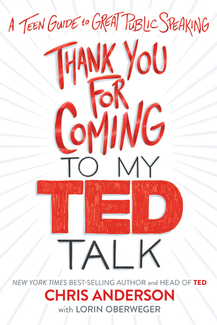 Thank You for Coming to My TED Talk: A Teen Guide to Great Public Speaking (Hardcover)