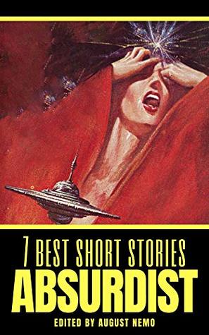 7 best short stories: Absurdist (7 best short stories - specials Book 19)