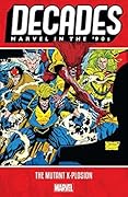 Decades: Marvel in the '90s - The Mutant X-plosion