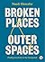Broken Places & Outer Spaces: Finding Creativity in the Unexpected (TED Books)