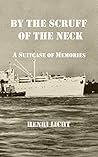 By the Scruff of the Neck: A suitcase of memories By the Scruff of the Neck: A suitcase of memories