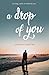 A Drop of You by Krishna Chhetri