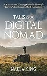 Tales of A Digital Nomad: A Narrative of Freeing Oneself Through Travel, Adventure, and Self-Realization Book cover for Tales of A Digital Nomad: A Narrative of Freeing Oneself Through Travel, Adventure, and Self-Realization