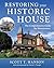 Restoring Your Historic House: The Comprehensive Guide for Homeowners