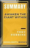 SUMMARY: Awaken The Giant Within - The Best Highlights and Key Concepts | Save Money and Time With Summaries | Tony Robbins