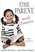 Être parent, mode d'emploi:...