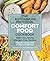 The Autoimmune Protocol Comfort Food Cookbook: 100+ Nourishing Allergen-Free Recipes