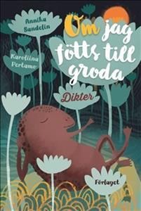 Om jag fötts till groda (Hardcover)