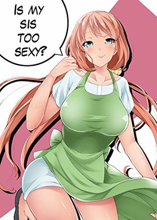 Is my sis too sexy? (Kindle Edition)