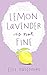 Lemon Lavender Is Not Fine