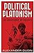 Political Platonism: The Ph...