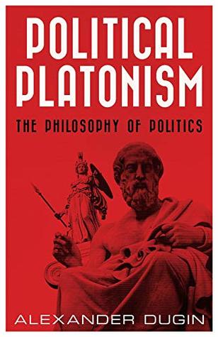 Political Platonism: The Philosophy of Politics (Kindle Edition)