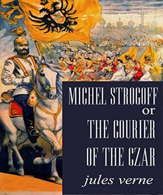 Michael Strogoff, or The Courier of the Czar