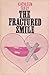 The Fractured Smile