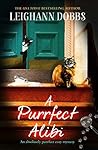 A Purrfect Alibi by Leighann Dobbs