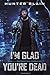 I’m Glad You’re Dead (The Preternatural Chronicles, #1)